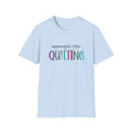 Apparently I Quilt T-Shirt