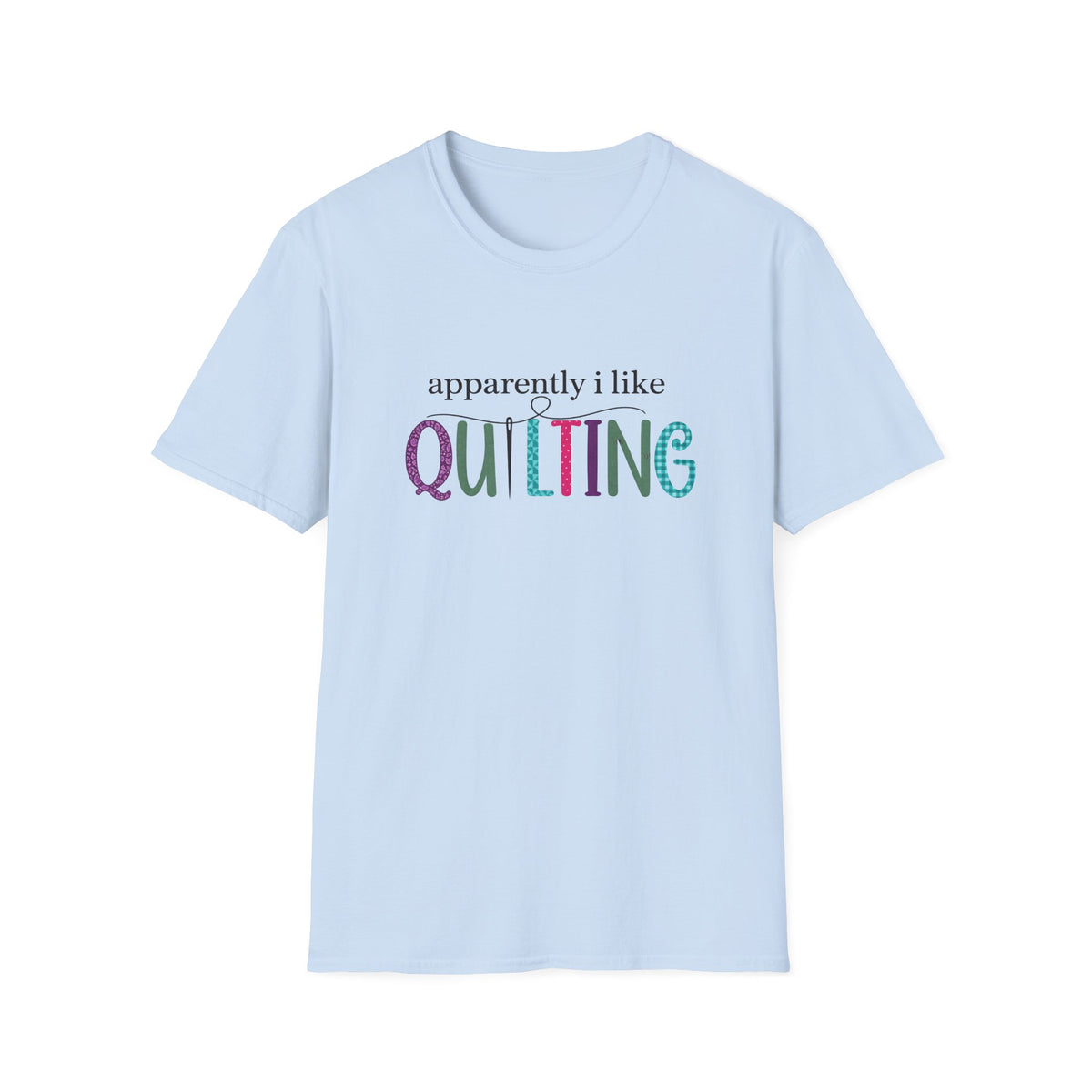 Apparently I Quilt T-Shirt