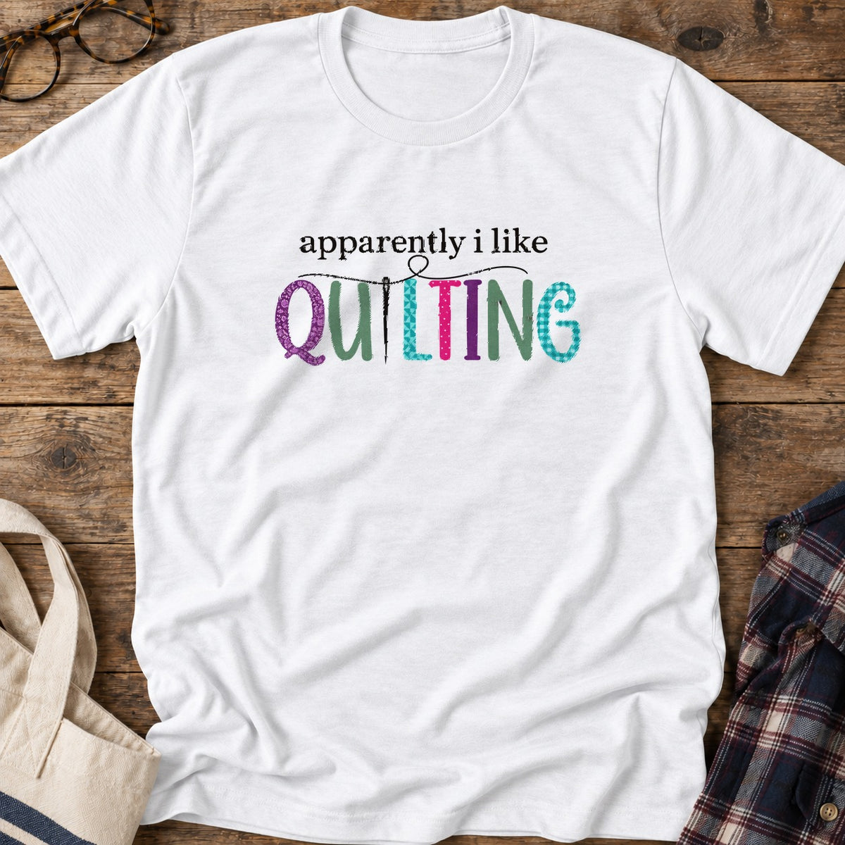 Apparently I Quilt T-Shirt in White